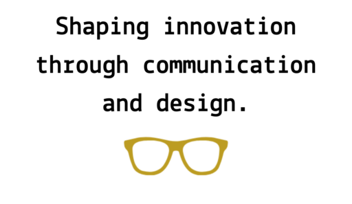 Tagline:  Shaping innovation through communication and design.